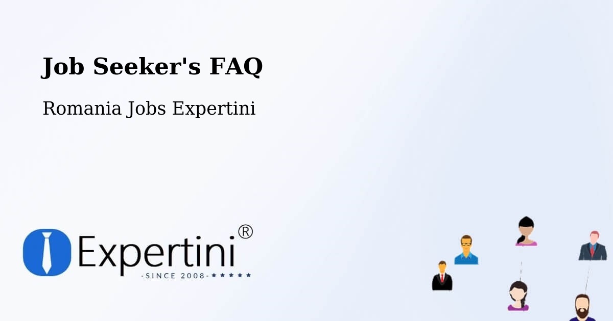 Job Seeker FAQ – Comuna Teslui - Romania Jobs Expertini