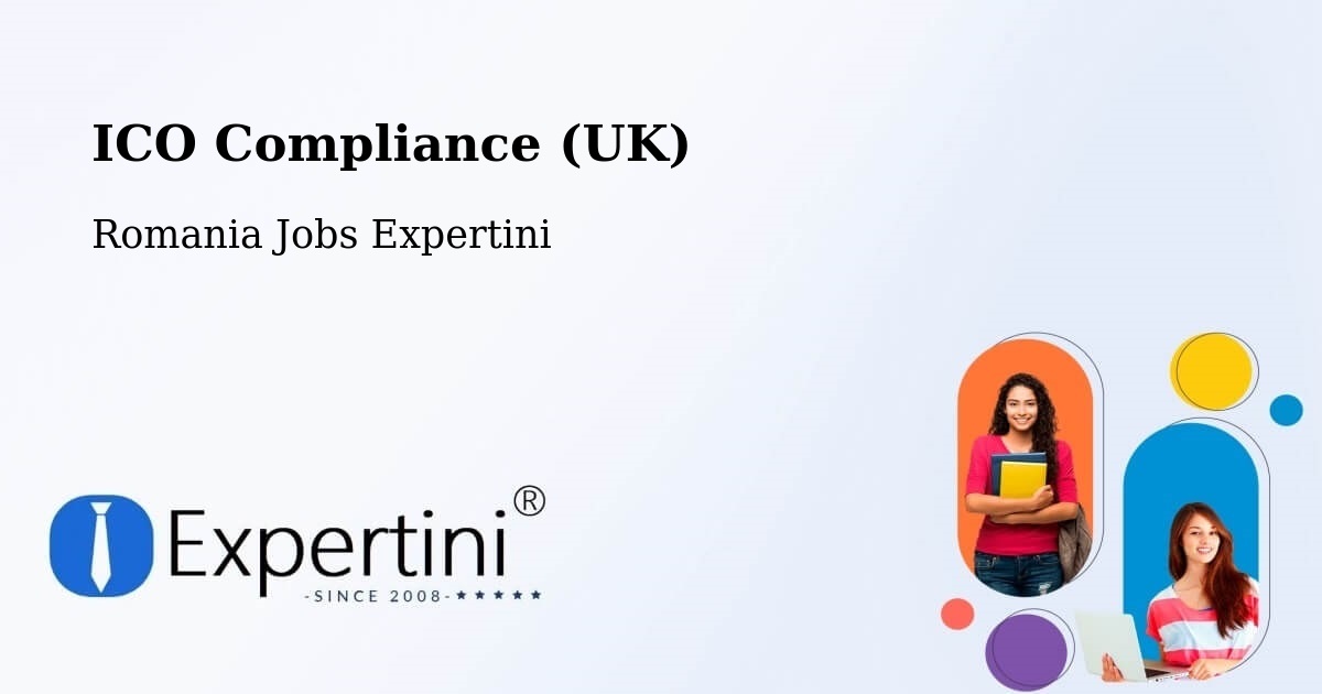 UK Data Protection & ICO Compliance – Comuna Teslui - Romania Jobs Expertini